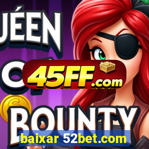 baixar 52bet.com